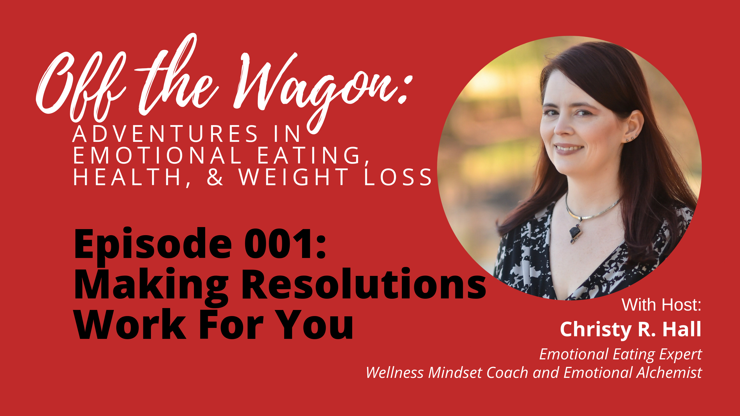 Episode 001_ Making Resolutions Work For You