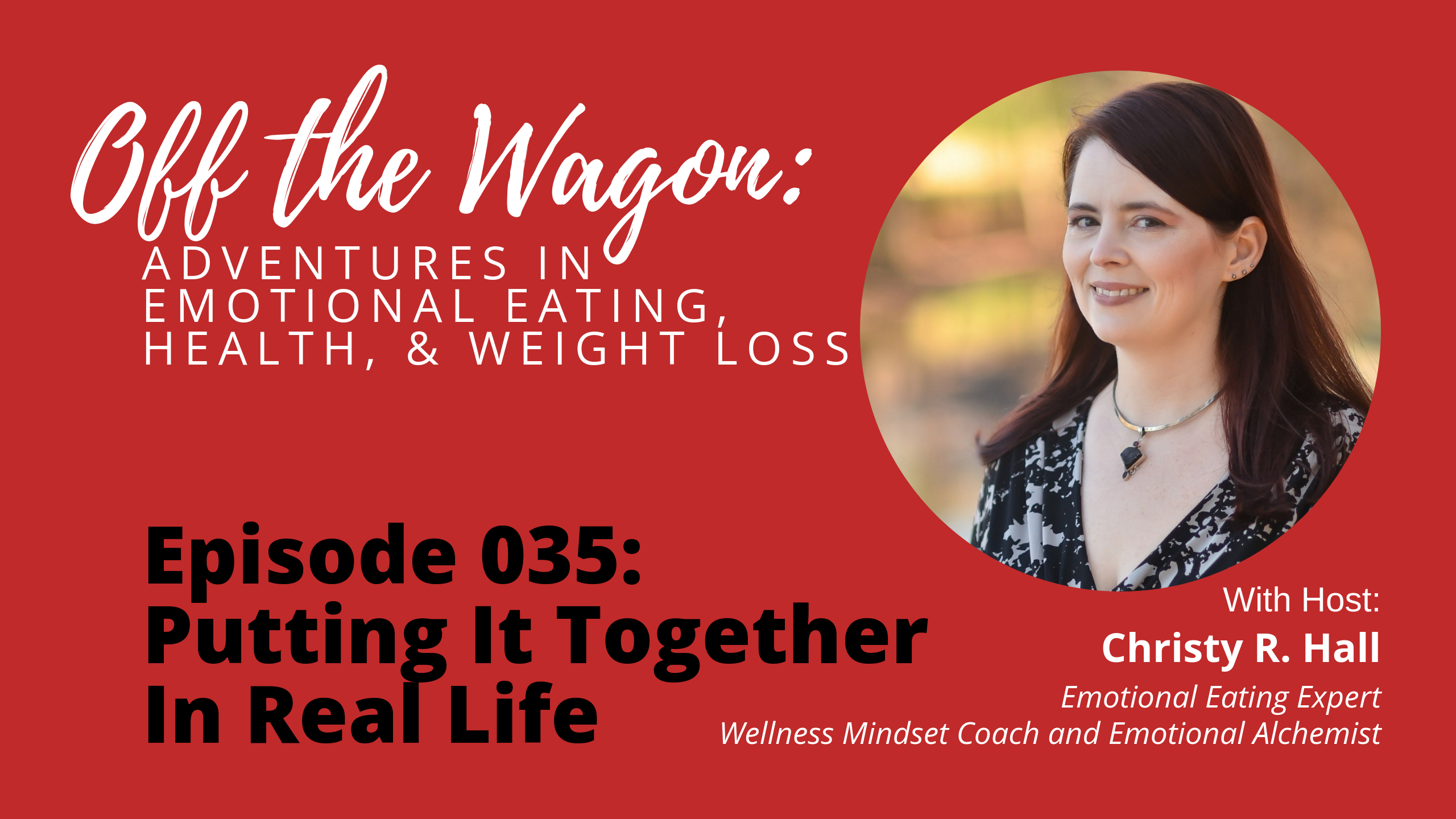 Episode 035_ Putting It Together In Real Life