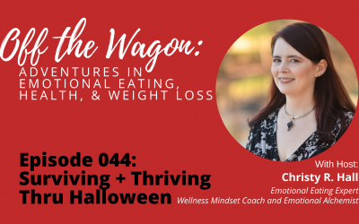 Off the Wagon: Ep. 044: Surviving + Thriving Thru Halloween